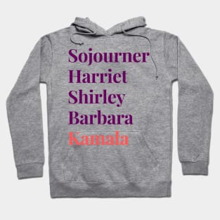 Sojourner Harriet Shirley Barbara Kamala : We are gonna win Hoodie